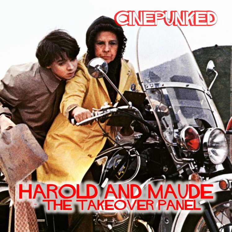 Podcast – Harold and Maude: The Takeover&nbsp;Panel