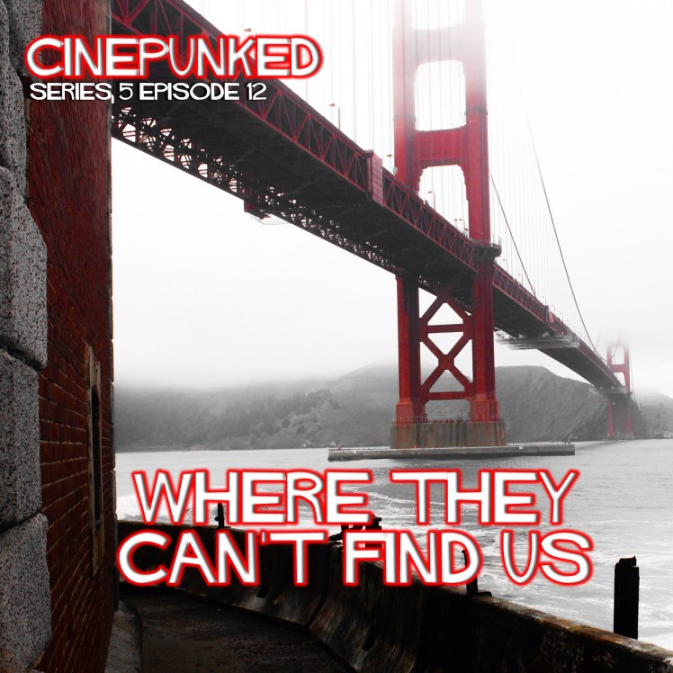 Podcast – Where They Can’t Find&nbsp;Us
